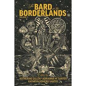 The Bard in the Borderlands ¿ An Anthology of Shakespeare Appropriations en La F