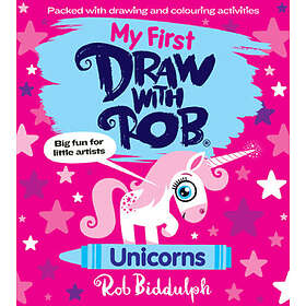 My First Draw With Rob: Unicorns