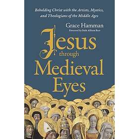 Jesus through Medieval Eyes