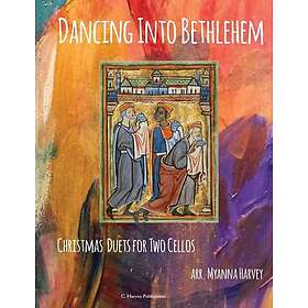 Dancing Into Bethlehem, Christmas Duets for Two Cellos