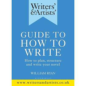 Writers' & Artists' Guide to How to Write