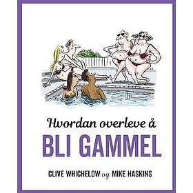 Hvordan overleve å bli gammel