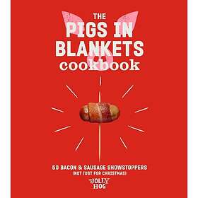 The Pigs in Blankets Cookbook