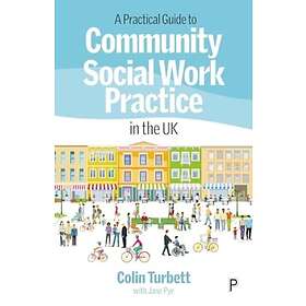A Practical Guide to Community Social Work Practice in the UK