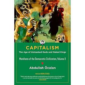 Capitalism: The Age of Unmasked Gods and Naked Kings