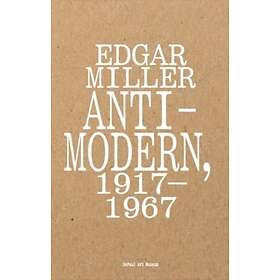 Edgar Miller: Anti-Modern, 1917¿1967