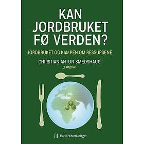 Kan jordbruket fø verden?
