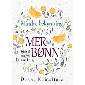 Mindre bekymring, mer bønn