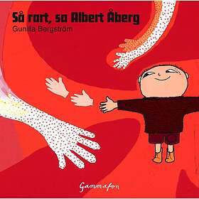 Så rart, sa Albert Åberg