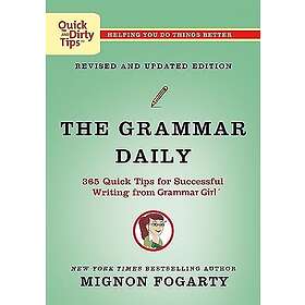 The Grammar Daily: 365 Quick Tips for Successful Writing from Grammar Girl