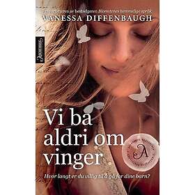 Vi ba aldri om vinger