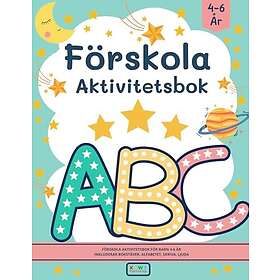 ABC Förskola Aktivitetsbok För Barn i åldrarna 4-6 År: Lär dig Läsa och Skriva med Roliga Övningar!