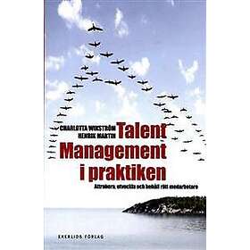 Talent management i praktiken : attrahera, utveckla och behåll rätt medarbetare