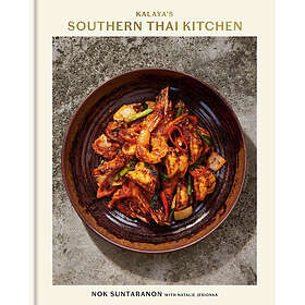 Kalaya's Southern Thai Kitchen: A Cookbook