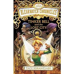 Bleakwatch Chronicles: Tinker Bell and the Lost City