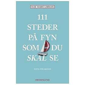 111 steder på Fyn som du skal se