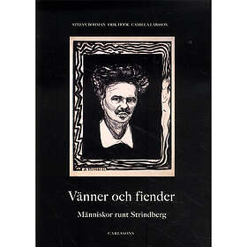 Vänner och fiender : Människor runt Strindberg