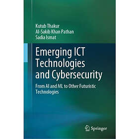 Emerging ICT Technologies and Cybersecurity (inbunden, eng)