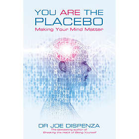 You are the placebo making your mind matter (häftad, eng)