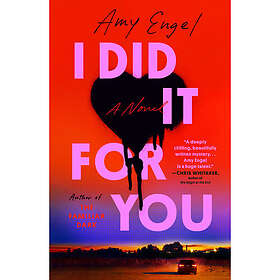 I Did It For You: A Novel (häftad, eng)