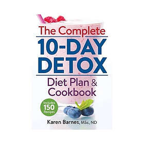 Complete 10-day detox diet plan and cookbook includes 150 recipes (häftad, eng)