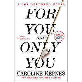 For You and Only You: A Joe Goldberg Novel (häftad, eng)