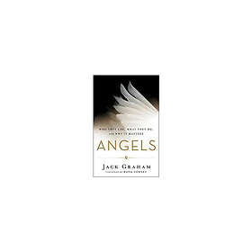 Angels – Who They Are, What They Do, and Why It Matters (häftad, eng)