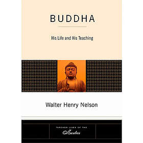 Buddha: His Life & His Teaching (New Edition) (häftad, eng)