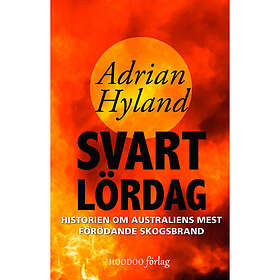 Svart lördag : historien om Australiens mest förödande skogsbrand (bok, danskt band)