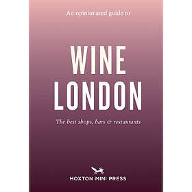 An Opinionated Guide to Wine London (häftad, eng)