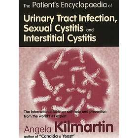 The Patient's Encyclopaedia of Cystitis, Sexual Cystitis, Interstitial Cystitis 