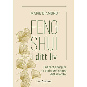 Feng shui i ditt liv (inbunden)