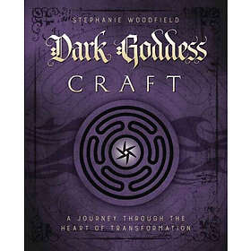 Dark goddess craft a journey through the heart of transformation (häftad, eng)