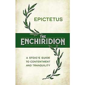 The Enchiridion: a Stoic's Guide to Contentment and Tranquility (inbunden, eng)