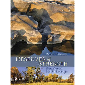 Reserves of strength: pennsylvanias natural landscape (inbunden, eng)