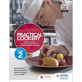 Practical Cookery for the Level 2 Technical Certificate in Professional Cookery 