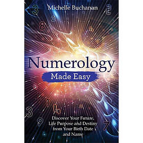 Numerology made easy discover your future, life purpose and destiny from (häftad, eng)