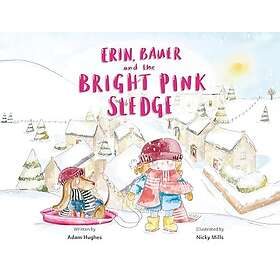 Erin, Bauer and The Bright Pink Sledge (häftad, eng)