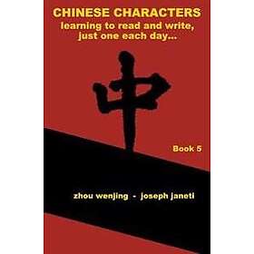 Chinese Characters: Learning to Read and Write, Just One Each Day...: Book 5, Li