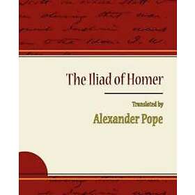 The Iliad of Homer Alexander Pope