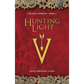 The Soul Purpose Book 1 : hunting Light