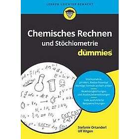 Chemisches Rechnen und Stöchiometrie für Dummies