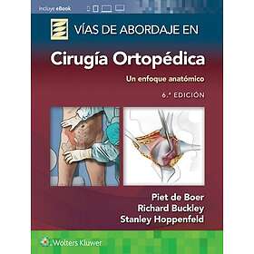 Vias de abordaje de cirugia ortopedica. Un enfoque anatomico