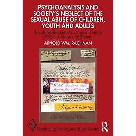 Psychoanalysis and Society's Neglect of the Sexual Abuse of Children, Youth and 