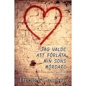 Jag valde att förlåta min sons mördare