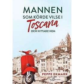 Mannen som körde vilse i Toscana : och hittade hem