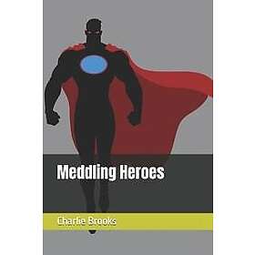 Meddling Heroes