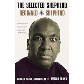 The Selected Reginald Shepherd