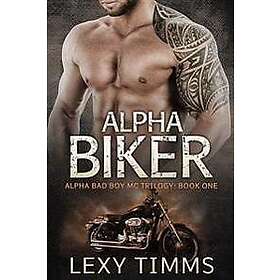 Alpha Biker: Motorcycle Club Romance