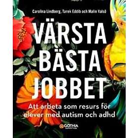 Värsta jobbet : Att arbeta som resurs för elever med autism och adhd